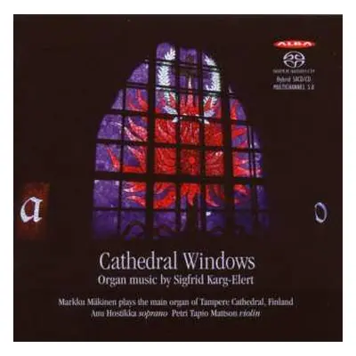 SACD Sigfrid Karg-Elert: Cathedral Windows Op.106