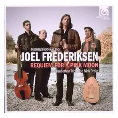 CD Joel Frederiksen: Requiem For A Pink Moon. An Elizabethan Tribute To Nick Drake