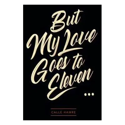 CD Calle Hamre: But My Love Goes To Eleven