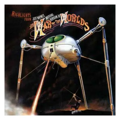 CD Jeff Wayne: Highlights From Jeff Wayne's Musical Version Of The War Of The Worlds