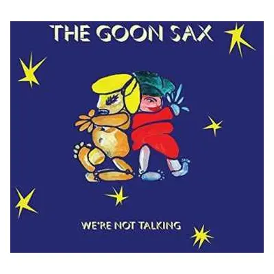 LP The Goon Sax: We're Not Talking