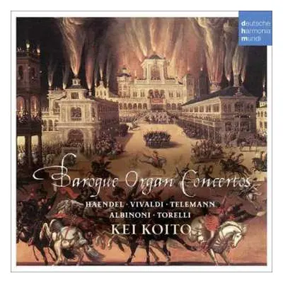 CD Georg Friedrich Händel: Kei Koito - Baroque Organ Concertos