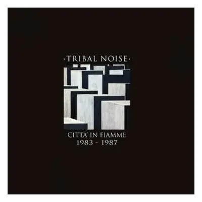 LP/CD Tribal Noise: Citta' In Fiamme 1983 - 1987 CLR