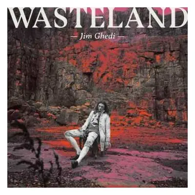 LP Jim Ghedi: Wasteland