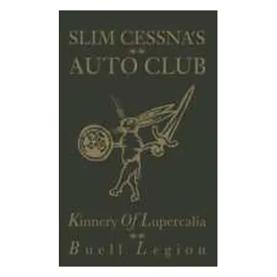 CD Slim Cessna's Auto Club: Kinnery of Lupercalia; Buell Legion