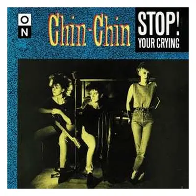 SP Chin-Chin: 7-stop ! Your Crying