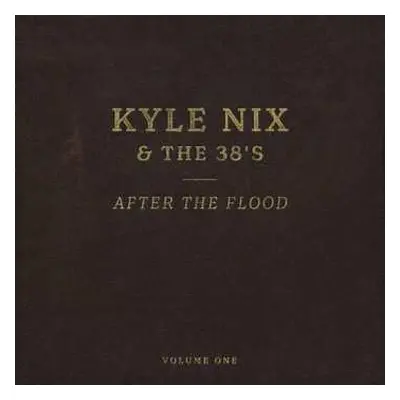 LP Kyle Nix & The 38's: After The Flood: Volume One