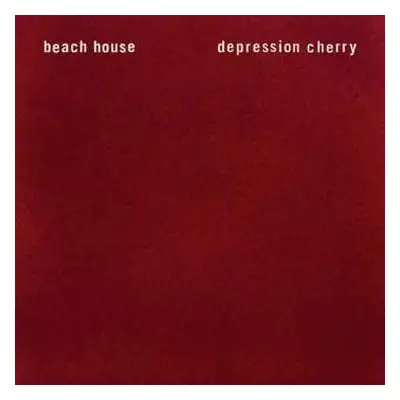 LP Beach House: Depression Cherry