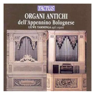 CD Liuwe Tamminga: Organi Antichi Dell'Appennino Bolognese