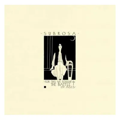 2LP Subrosa: For This We Fought The Battle Of Ages LTD