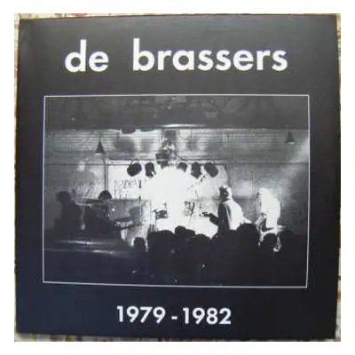 2LP De Brassers: 1979 - 1982 CLR | LTD