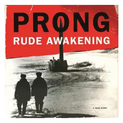 LP Prong: Rude Awakening