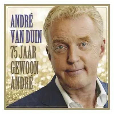 3CD André van Duin: 75 Jaar Gewoon André DIGI