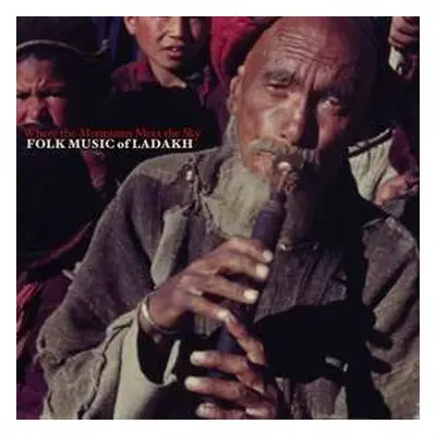 LP Various: Where The Mountains Meet The Sky: Folk Music Of Ladakh LTD