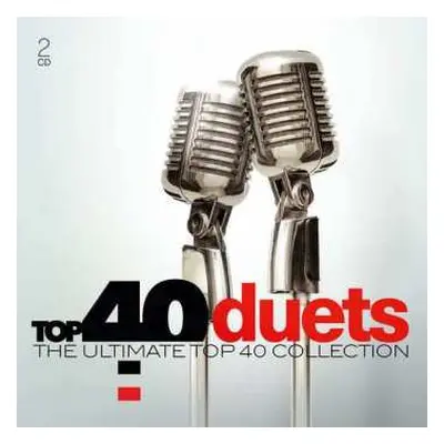 CD Various: Top 40 Duets - The Ultimate Top 40 Collection