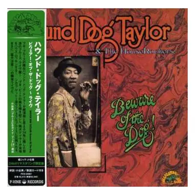 CD Hound Dog Taylor & The House Rockers: Beware Of The Dog! LTD