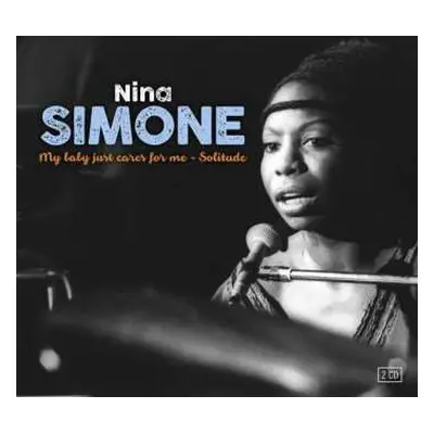 2CD Nina Simone: My Baby Just Cares For Me / Solitude