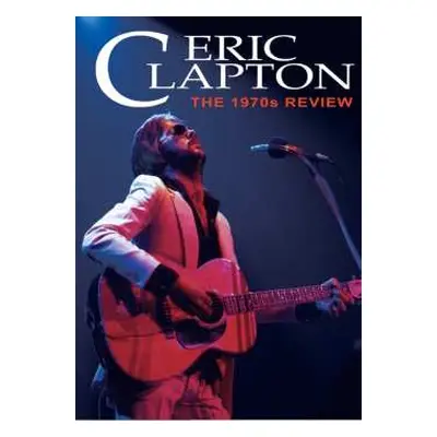 DVD Eric Clapton: The 1970s Review