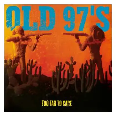 LP Old 97's: Too Far To Care