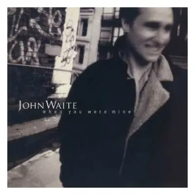 CD John Waite: When You Were Mine