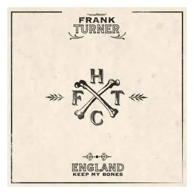 2LP Frank Turner: England Keep My Bones ● Tenth Anniversary Edition