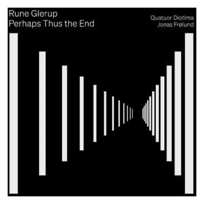 CD Rune Glerup: Streichquartett Nr.2 Op.19 "perhaps Thus The End"