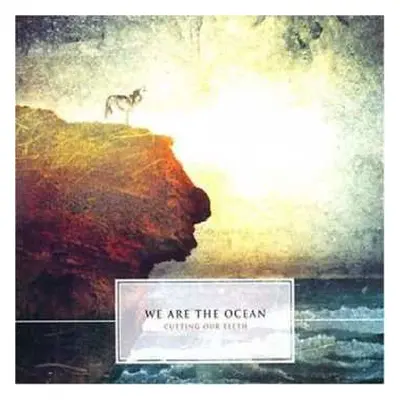 CD We Are The Ocean: Cutting Our Teeth