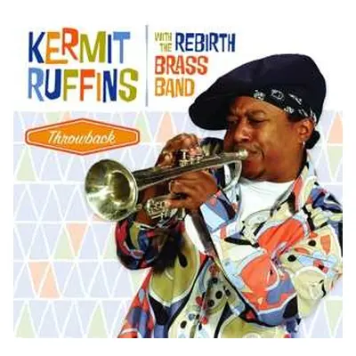 LP Kermit Ruffins: Throwback