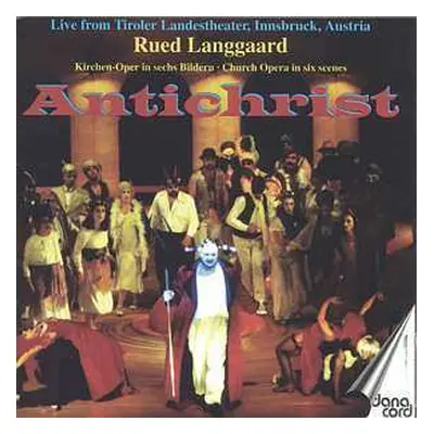 2CD Rued Langgaard: Antichrist (Church Opera In Six Scenes)