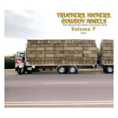 2CD Various: Truckers, Kickers, Cowboy Angels - The Blissed-Out Birth Of Country Rock - Volume 7