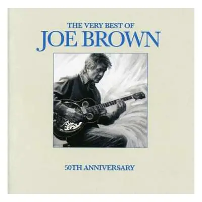 CD Joe Brown: The Very Best Of Joe Brown 50th Anniversary