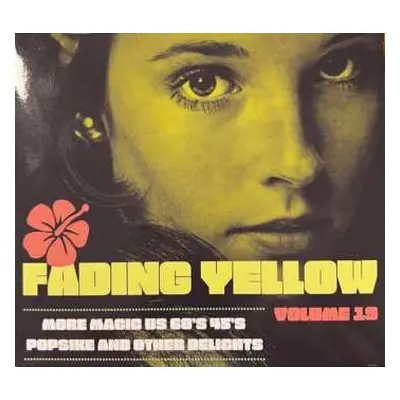 CD Various: Fading Yellow Volume 19 (More Magic US 60's 45's Popsike And Other Delights) LTD