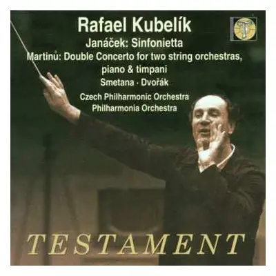 CD Bohuslav Martinů: Rafael Kubelik Conducts Smetana ∙ Dvořák ∙ Martinů ∙ Janáček