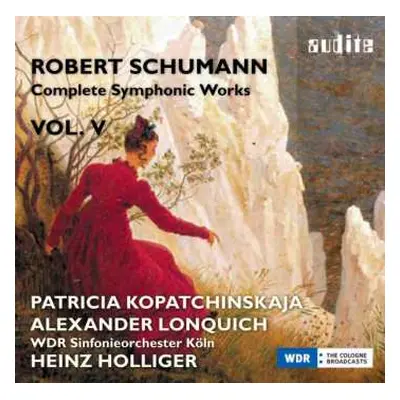 CD Robert Schumann: Complete Symphonic Works: Vol V