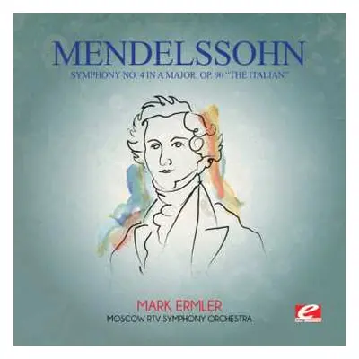 CD Felix Mendelssohn: Mendelssohn: Symphony No 4 In A Major Op 90 Italia