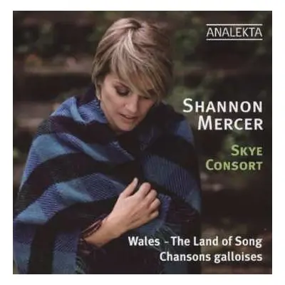 CD Shannon Mercer: Wales - The Land Of Song/Chansons Galloises