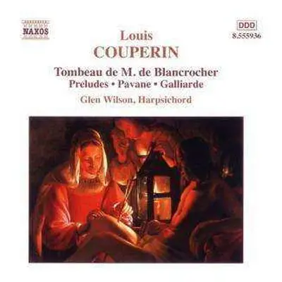 CD Louis Couperin: Tombeau De M. De Blancrocher / Preludes / Pavane / Galliarde