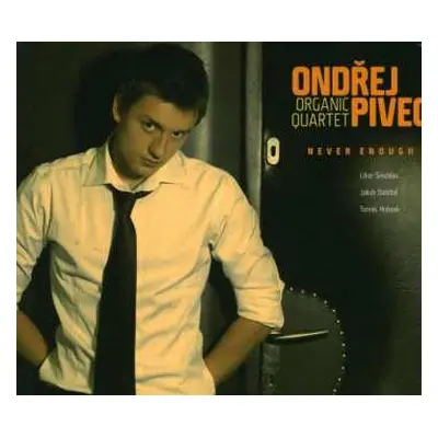 CD Ondrej Pivec: Never Enough