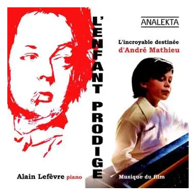 2CD André Mathieu: L'Enfant Prodige: L'Incroyable Destinée D'André Mathieu - Bande Originale Du 