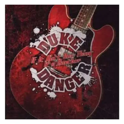 CD Duke Danger: If It Ain't One Thing It's Another