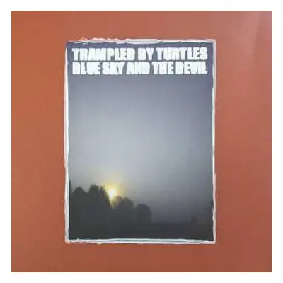 LP Trampled By Turtles: Blue Sky And The Devil