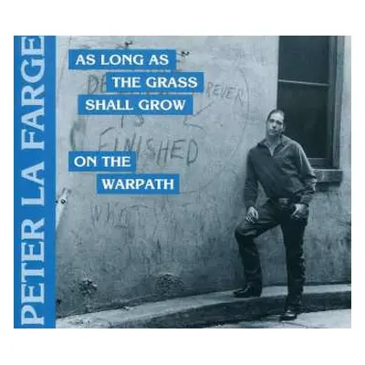 CD Peter LaFarge: As Long As The Grass Shall Grow / On The Warpath