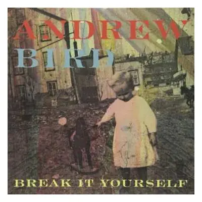 2LP/CD Andrew Bird: Break It Yourself