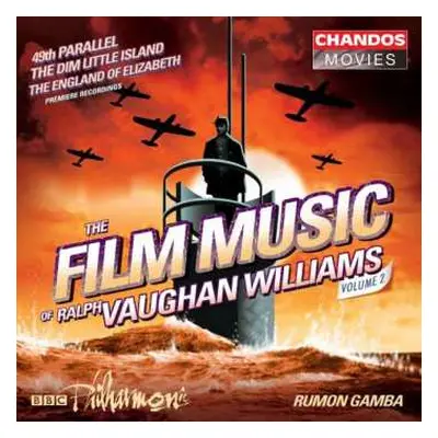 CD Ralph Vaughan Williams: The Film Music Of Ralph Vaughan Williams Volume 2 / 49th Parallel / T