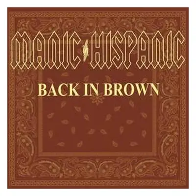 LP Manic Hispanic: Back in Brown LTD | CLR