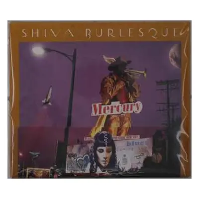 2CD Shiva Burlesque: Mercury Blues + Skulduggery