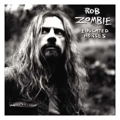 LP Rob Zombie: Educated Horses