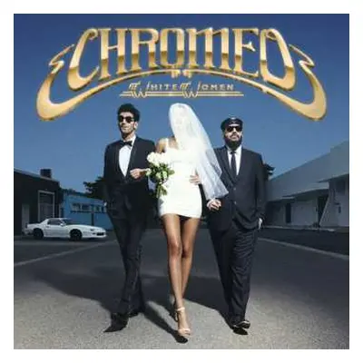 CD Chromeo: White Women