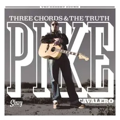 CD Pike Cavalero: Three Chords & The Truth