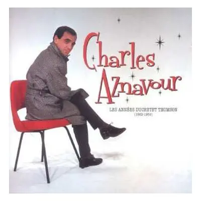 2CD Charles Aznavour: Les Annees Ducretet Thomson 1952 - 1959